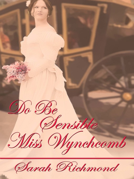 Title details for Do Be Sensible, Miss Wynchcomb by Sarah Richmond - Available